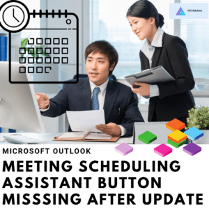 Microsoft Outlook - Meeting Scheduling Assistant button missing after update